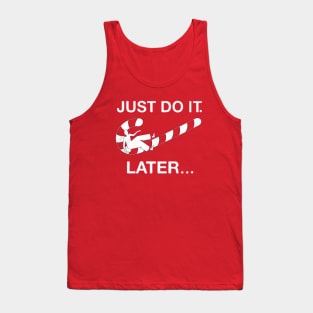 Christmas is here  " Just do it " later Tank Top